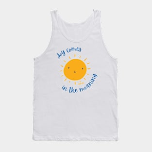 Joy comes in the morning Tank Top